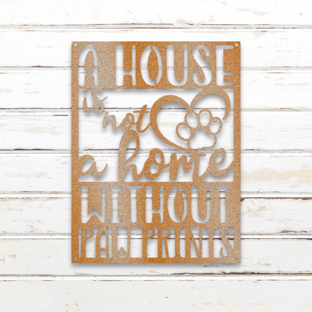 A House is Not a Home Without Paw Prints - Metal Wall Art Silhouette in - Custom Dog Wall Art
